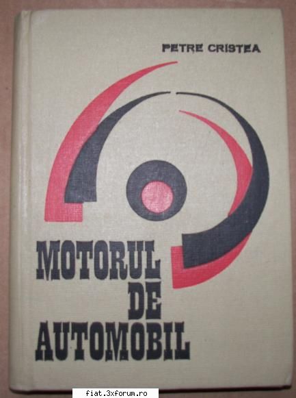 motorul automobil scrisa petre cristea- carte extrem rara- 150 ron, ed. tehnica 1969. stare noua!