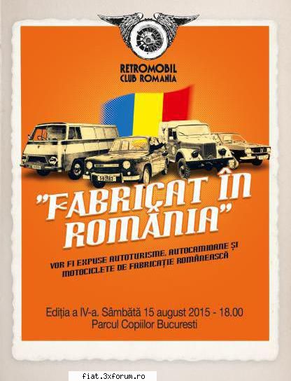 fabricat romania sambata august invitam expozitia fabricat romania organizata retromobil club