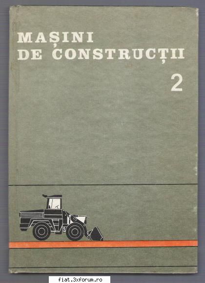 Alte carti tehnice interesante... - Masini de Constructii Vol. 2 - Stefan Mihailescu - Bursa