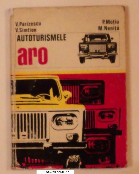 Carti si brosuri - de vanzare - Vand urmatoarele : Autoturismele Aro (V - Anunturi