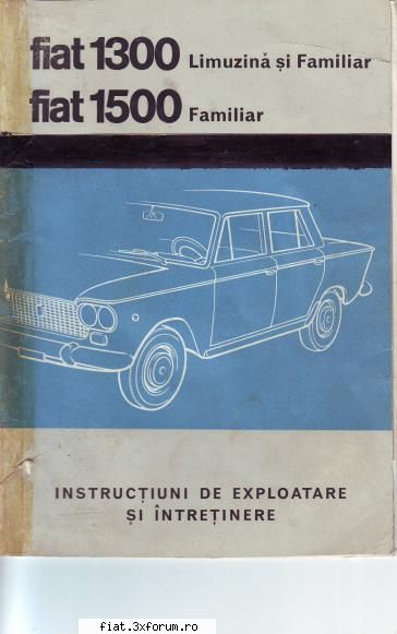 Instructiuni de exploatare si intretinere Fiat 1300 - hans112 - Bursa