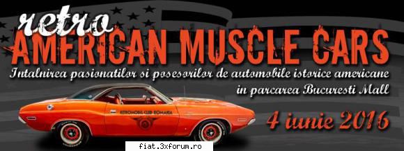 RETRO AMERICAN MUSCLE CARS - 4 iunie - Sambata 4 iunie RETROMOBIL CLUB ROMANIA si GAME - Discutii libere