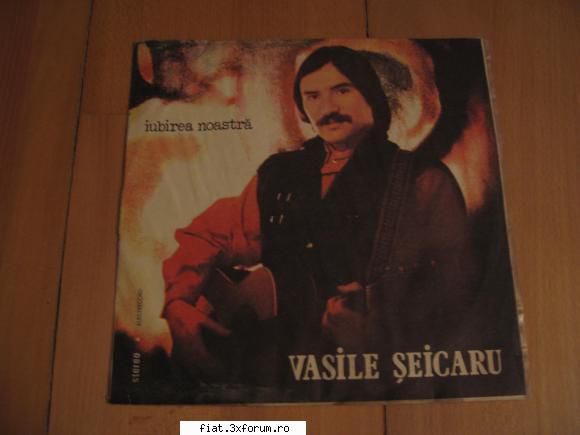Vand discuri vinil - Vasile Seicaru - Iubirea noastra - 30 lei - Classic corner